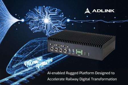 ADLINK выпустила интеллектуальную платформу для железнодорожных приложений AVA-RAGX на базе NVIDIA Jetson AGX Xavier